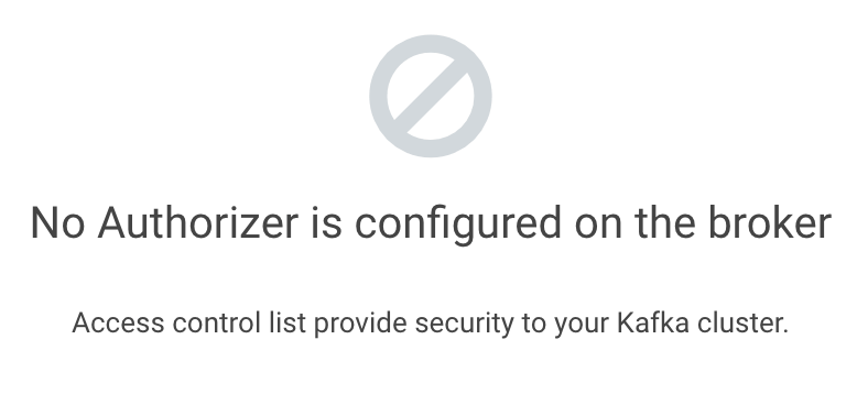 No Kafka ACL Authorizer